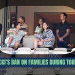 BCCI’s Ban on Families During Tours